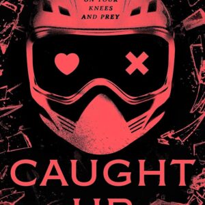 Caught Up: the brand new sizzling dark romance from the author of TikTok sensation Lights Out