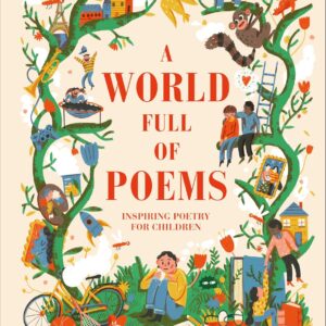 A World Full of Poems: Inspiring poetry for children